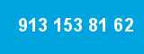 913 153 81 62
